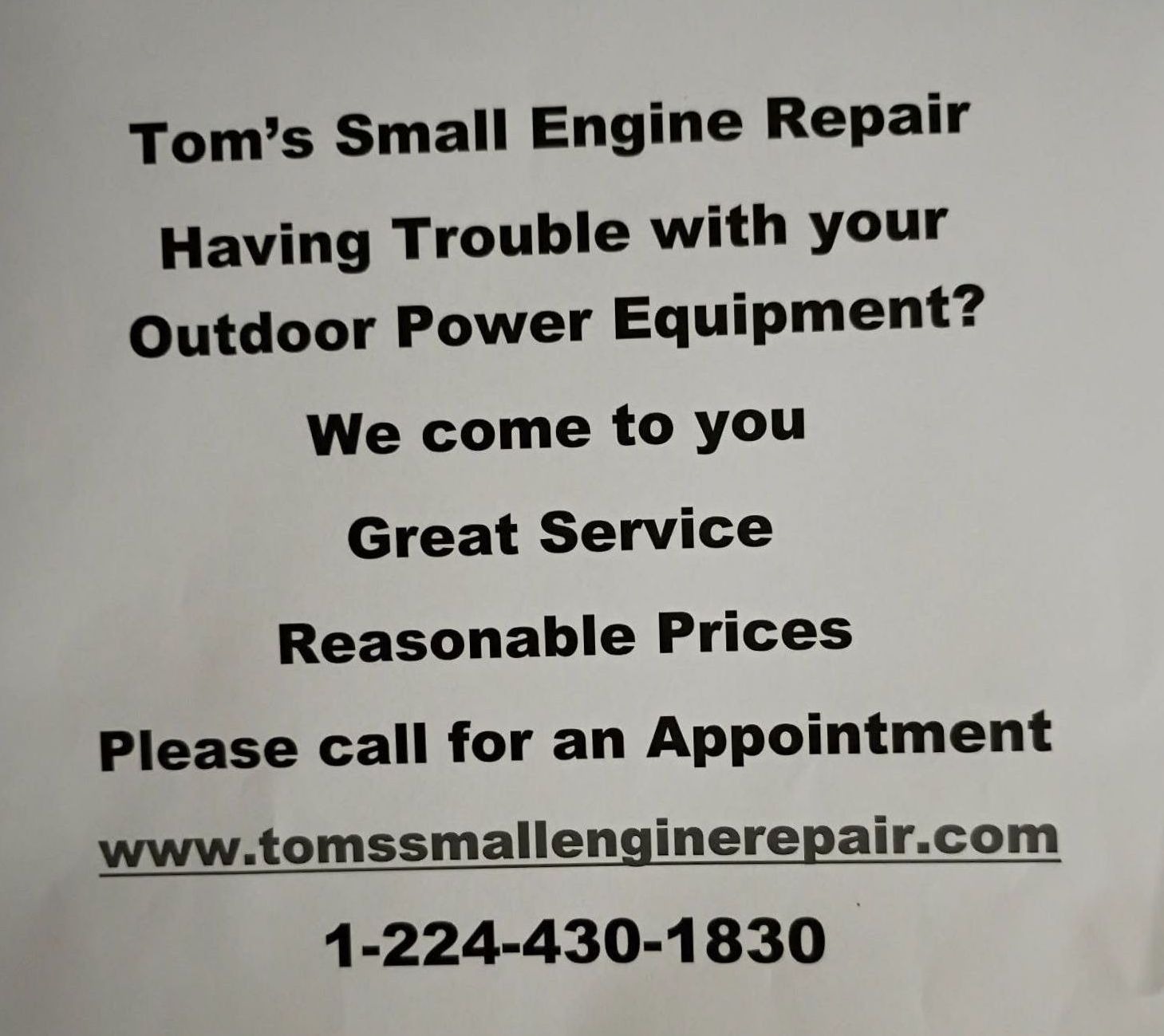 Tom's Small Engine Repair flyer: having trouble with your outdoor power equipment? We come to you, great service, reasonable prices — please call for an appointment.